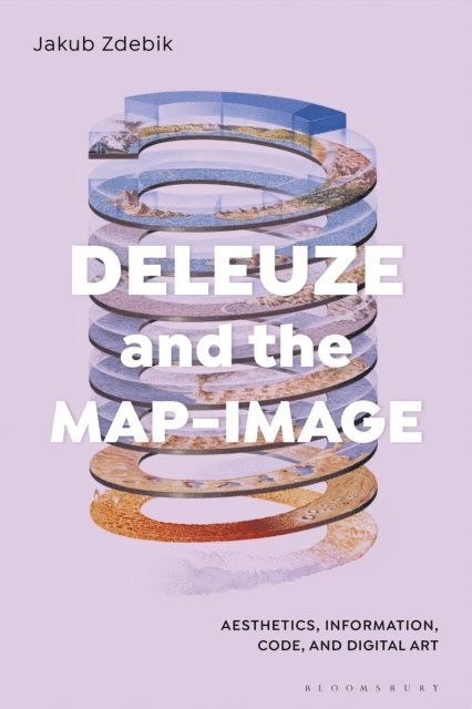 Jakub Zdebik - Deleuze and the Map-Image, E-bok