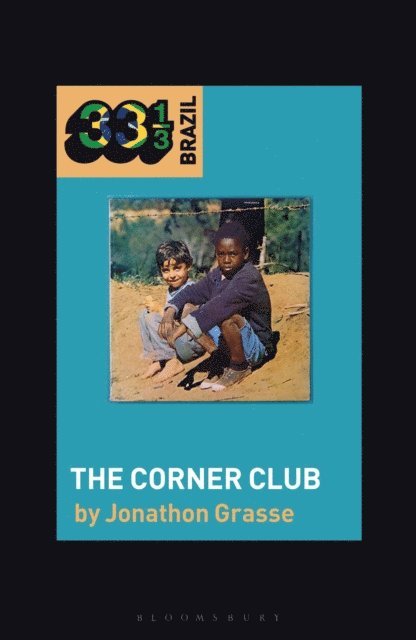 Jonathon Grasse - Milton Nascimento and Lô Borges's The Corner Club, E-bok
