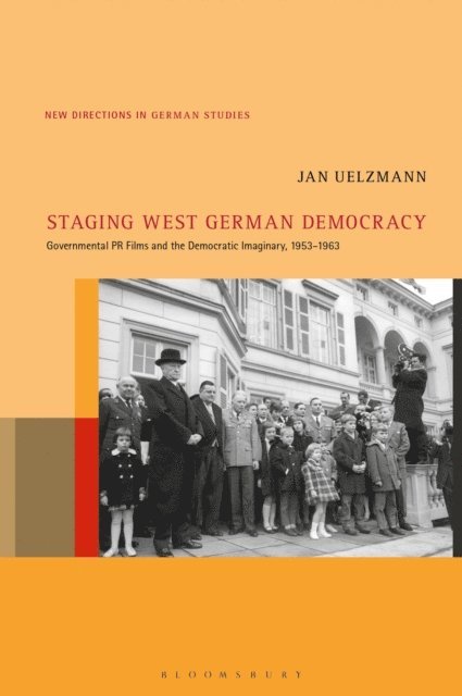 Jan Uelzmann - Staging West German Democracy, E-bok