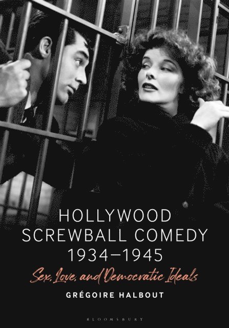 Grégoire Halbout - Hollywood Screwball Comedy 1934-1945, E-bok