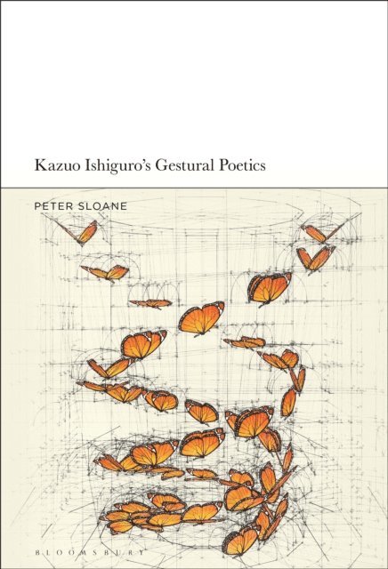 Peter Sloane - Kazuo Ishiguro’s Gestural Poetics, E-bok