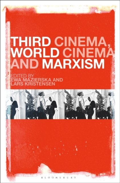 Ewa Mazierska, Lars Kristensen - Third Cinema, World Cinema and Marxism, E-bok