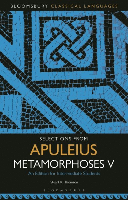 Stuart R. Thomson - Selections from Apuleius Metamorphoses V, E-bok