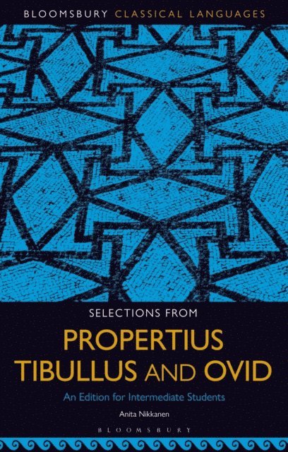 Anita Nikkanen - Selections from Propertius, Tibullus and Ovid, E-bok