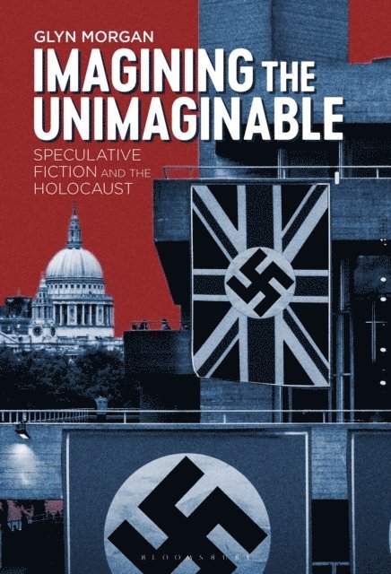 Glyn Morgan - Imagining the Unimaginable, E-bok