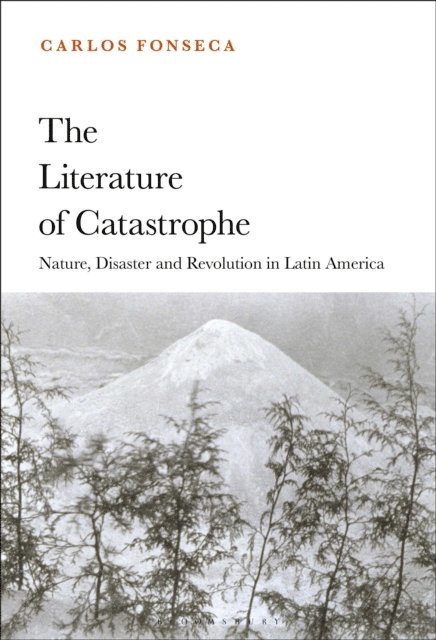Carlos Fonseca - Literature of Catastrophe, E-bok