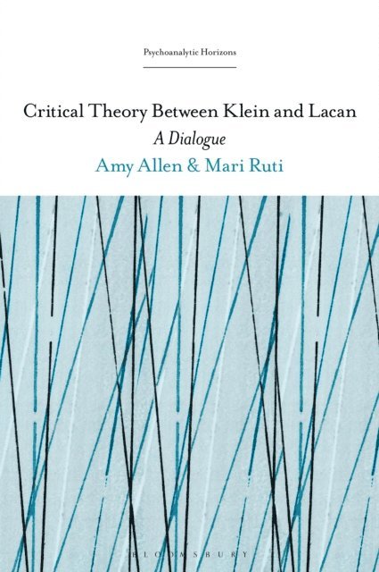 Mari Ruti, Amy Allen - Critical Theory Between Klein and Lacan, E-bok