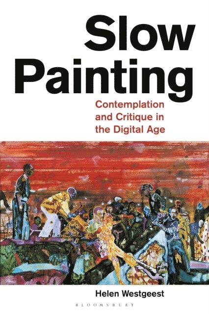 Helen Westgeest - Slow Painting, E-bok