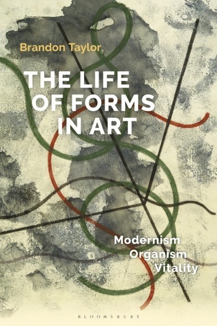 Brandon Taylor - Life of Forms in Art, E-bok