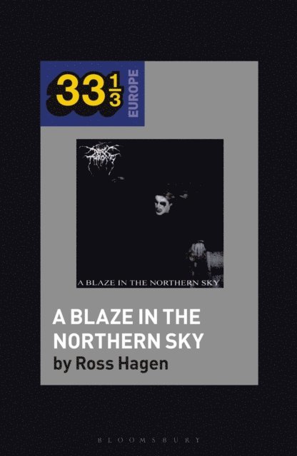 Ross Hagen - Darkthrone’s A Blaze in the Northern Sky, E-bok