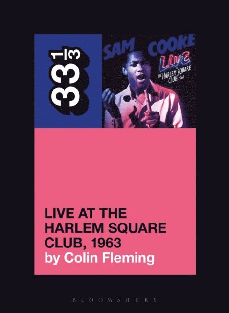 Colin Fleming - Sam Cooke’s Live at the Harlem Square Club, 1963, E-bok