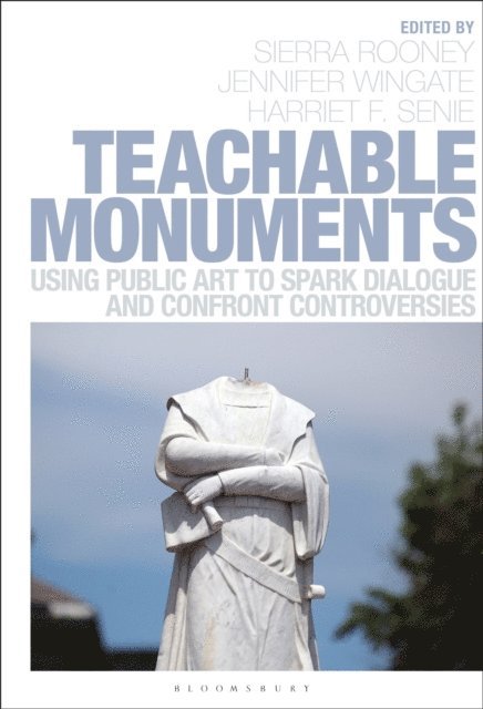 Sierra Rooney, Jennifer Wingate, Harriet F. Senie - Teachable Monuments, E-bok