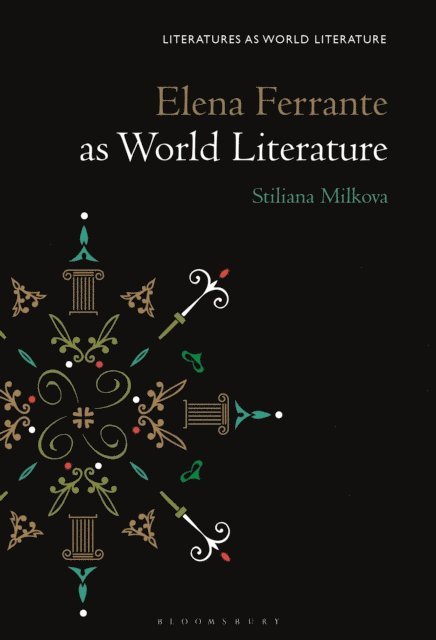 Stiliana Milkova Rousseva - Elena Ferrante as World Literature, E-bok