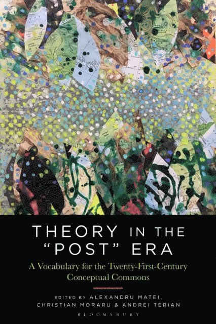 Christian Moraru, Andrei Terian, Alexandru Matei - Theory in the "Post" Era, E-bok