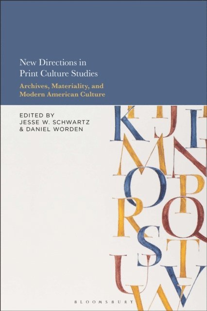 Jesse W. Schwartz, Daniel Worden - New Directions in Print Culture Studies, E-bok