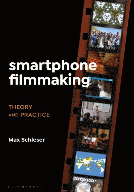 Max Schleser - Smartphone Filmmaking, E-bok