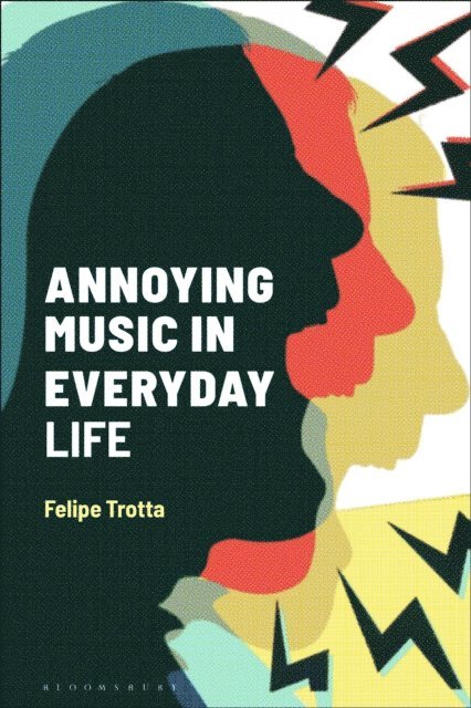 Felipe Trotta - Annoying Music in Everyday Life, E-bok