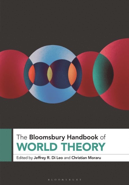 Jeffrey R. Di Leo, Christian Moraru - Bloomsbury Handbook of World Theory, E-bok