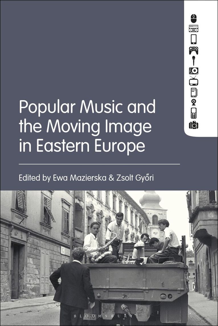 Ewa Mazierska, Zsolt Gyori - Popular Music and the Moving Image in Eastern Europe, Häftad