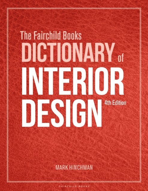 Mark Hinchman - Fairchild Books Dictionary of Interior Design, E-bok