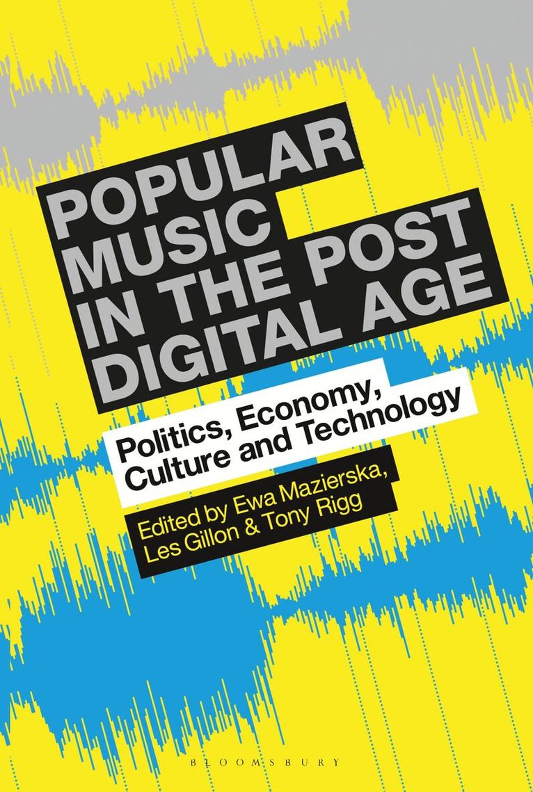 Ewa Mazierska, Les Gillon, Tony Rigg - Popular Music in the Post-Digital Age, Häftad