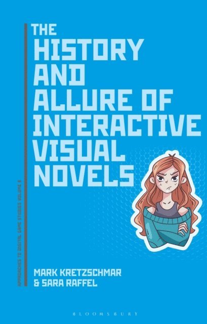 Mark Kretzschmar, Sara Raffel - History and Allure of Interactive Visual Novels, E-bok