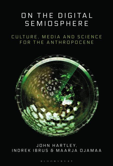 John Hartley, Indrek Ibrus, Maarja Ojamaa - On the Digital Semiosphere, E-bok