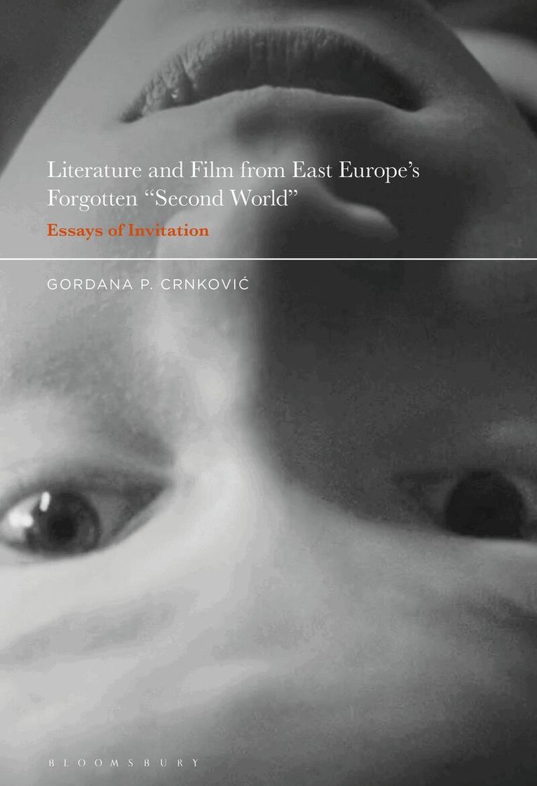 Gordana P. Crnkovic - Literature and Film from East Europe’s Forgotten "Second World", Häftad