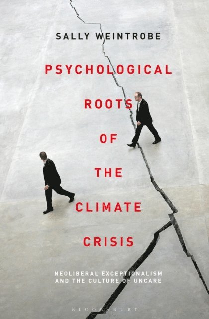 Sally Weintrobe - Psychological Roots of the Climate Crisis, E-bok