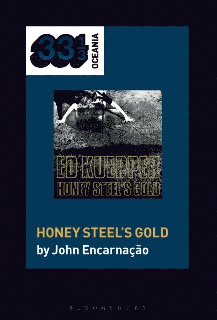 John Encarnação - Ed Kuepper's Honey Steel's Gold, E-bok