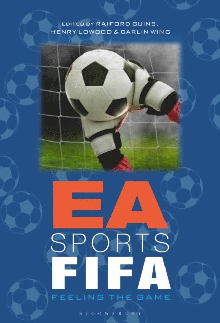 Raiford Guins, Henry Lowood, Carlin Wing - EA Sports FIFA, E-bok