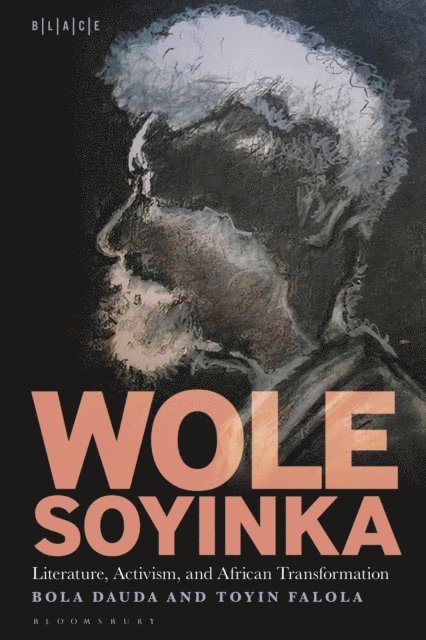 Bola Dauda, Toyin Falola - Wole Soyinka: Literature, Activism, and African Transformation, E-bok