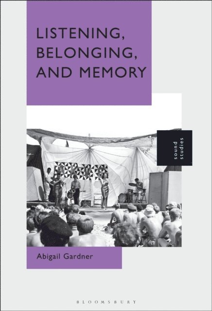 Abigail Gardner - Listening, Belonging, and Memory, E-bok