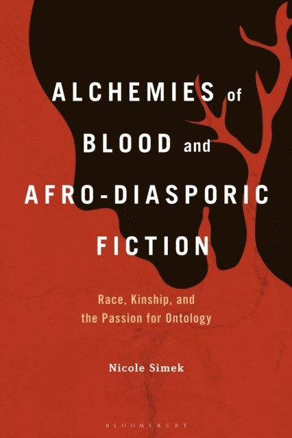 Nicole Simek - Alchemies of Blood and Afro-Diasporic Fiction, E-bok