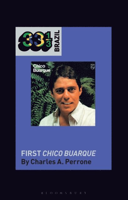 Charles A. Perrone - Chico Buarque's First Chico Buarque, E-bok
