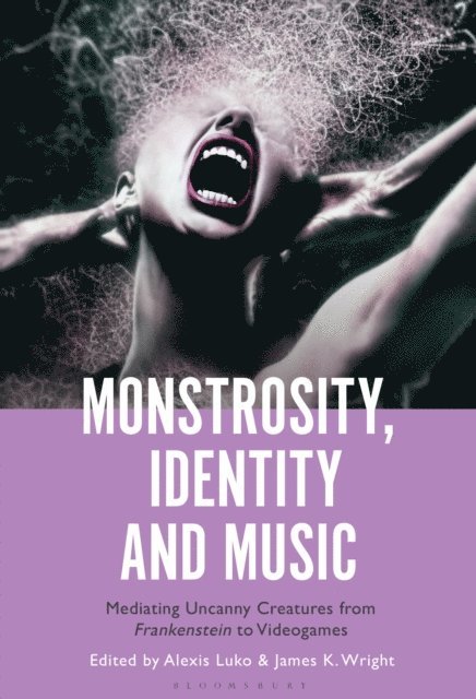 Alexis Luko, James K. Wright - Monstrosity, Identity and Music, E-bok