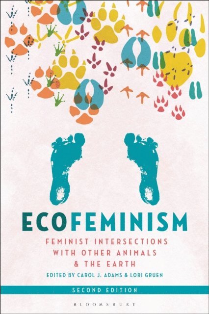 Carol J. Adams, Lori Gruen - Ecofeminism, Second Edition, E-bok