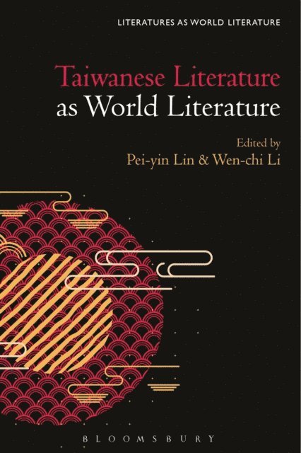 Pei-yin Lin, Wen-chi Li - Taiwanese Literature as World Literature, E-bok