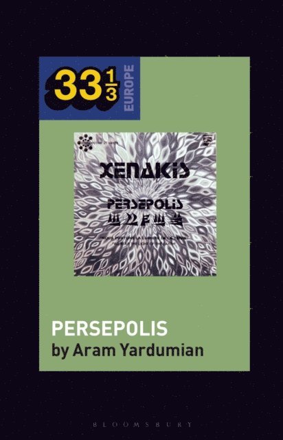 Aram Yardumian - Iannis Xenakis’s Persepolis, E-bok