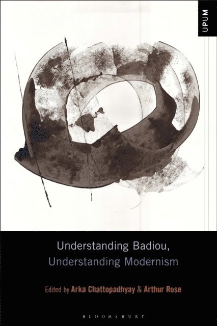 Arka Chattopadhyay, Arthur Rose - Understanding Badiou, Understanding Modernism, E-bok