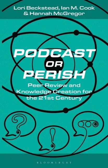 Lori Beckstead, Ian M. Cook, Hannah McGregor - Podcast or Perish, E-bok