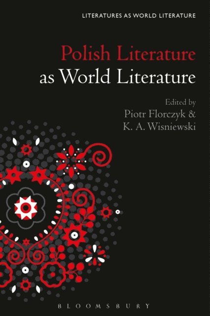 Piotr Florczyk, K. A. Wisniewski - Polish Literature as World Literature, E-bok