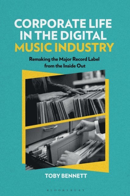 Toby Bennett - Corporate Life in the Digital Music Industry, E-bok