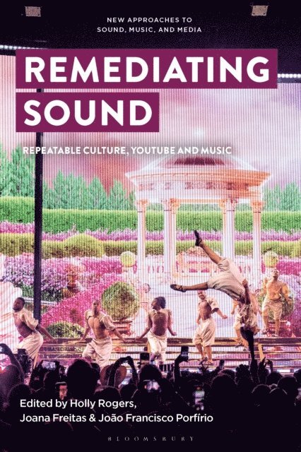 Holly Rogers, Joana Freitas, João Francisco Porfírio - Remediating Sound, E-bok