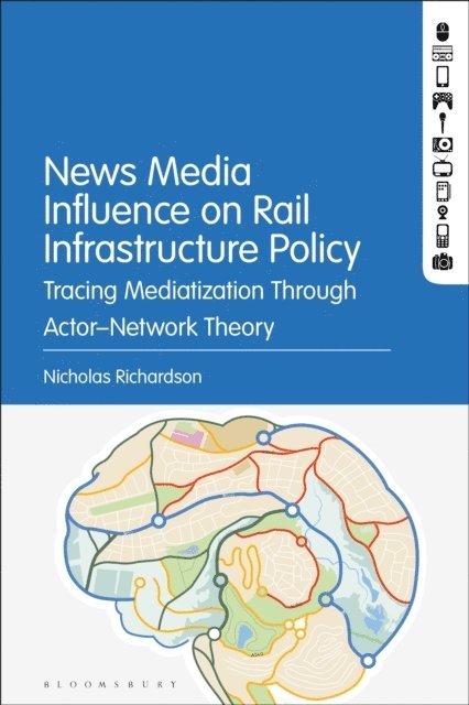 Nicholas Richardson - News Media Influence on Rail Infrastructure Policy, E-bok