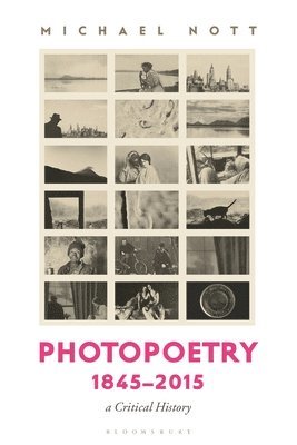 Photopoetry 1845-2015 av Michael Nott, Dr Michael Nott