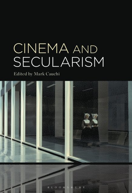 Mark Cauchi - Cinema and Secularism, E-bok