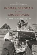 Ingmar Bergman at the Crossroads