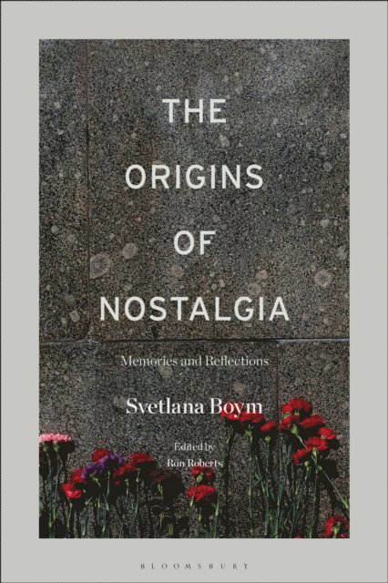 Svetlana Boym, Ron Roberts - Origins of Nostalgia, E-bok