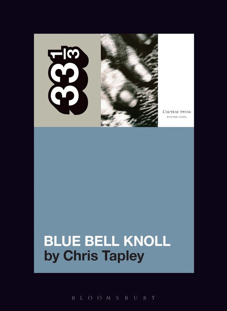 Chris Tapley - Cocteau Twins' Blue Bell Knoll, Häftad